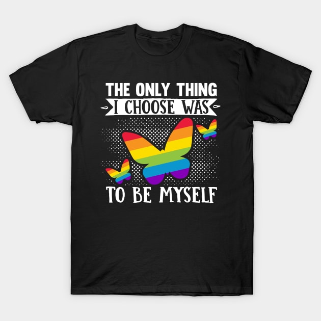 LGBT Gay Pride Month  The Only Thing I Choose Myself Butterflies T-Shirt by Caskara